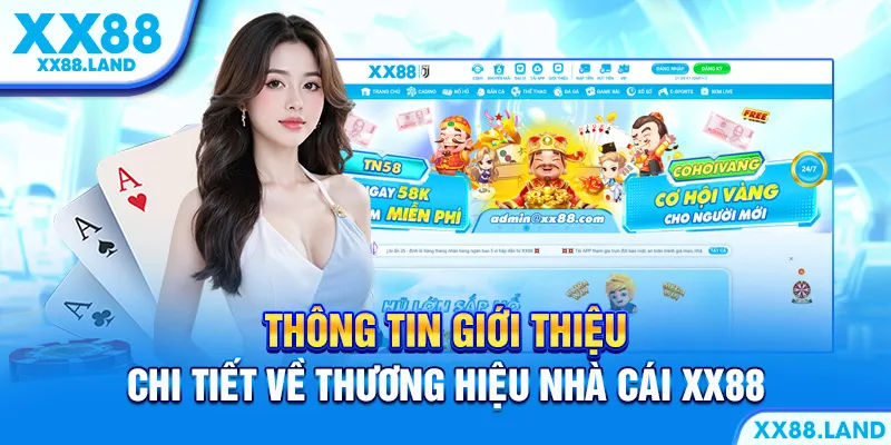 Thông tin giới thiệu chi tiết về thương hiệu nhà cái XX88